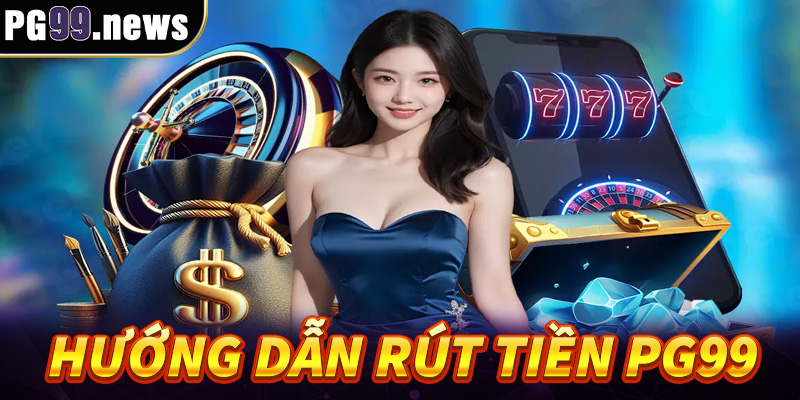 Rút tiền PG99